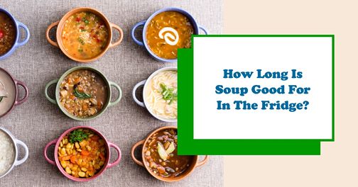 how long is soup good for in the fridge