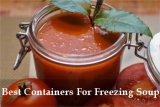 Best Containers For Freezing Soup: How To Choose Top-Rated Products