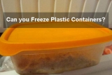 Can you Freeze Plastic Containers?